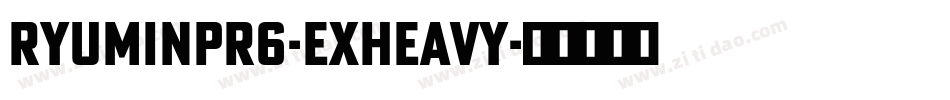 RyuminPr6-ExHeavy字体转换