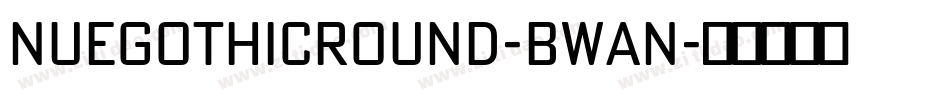 NueGothicRound-Bwan字体转换