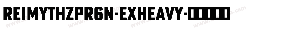 ReimYthzPr6N-ExHeavy字体转换