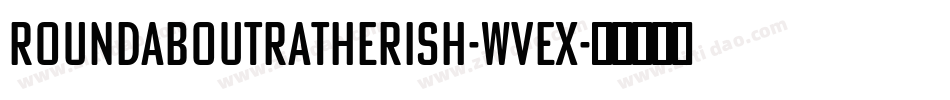 RoundAboutRatherish-wVEx字体转换