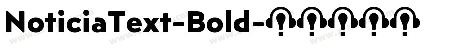 NoticiaText-Bold字体转换