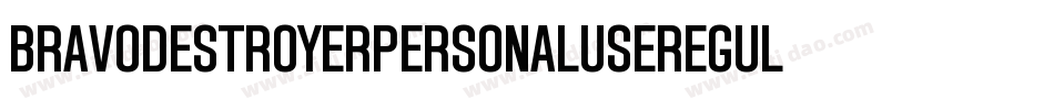 BravoDestroyerPersonalUseRegular-Rz6M字体转换