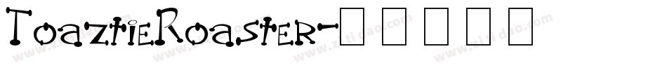 ToaztieRoaster字体转换