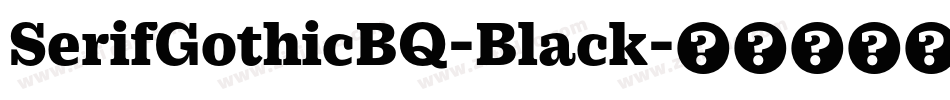 SerifGothicBQ-Black字体转换
