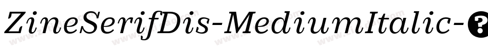 ZineSerifDis-MediumItalic字体转换