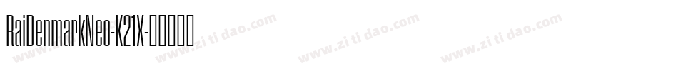 RaiDenmarkNeo-K21X字体转换