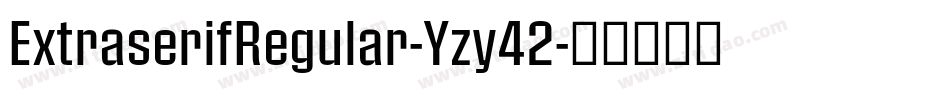 ExtraserifRegular-Yzy42字体转换