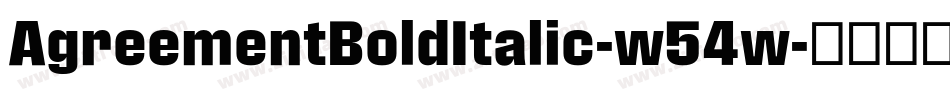 AgreementBoldItalic-w54w字体转换