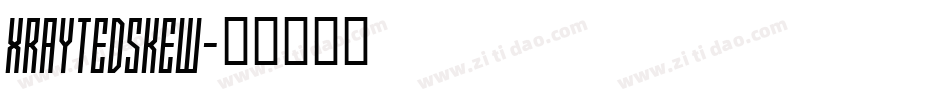 XRAYTEDSKEW字体转换