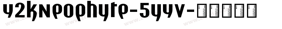 Y2kNeophyte-5yYv字体转换