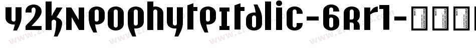 Y2kNeophyteItalic-6Rr1字体转换