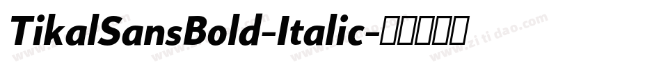 TikalSansBold-Italic字体转换