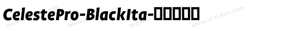 CelestePro-BlackIta字体转换