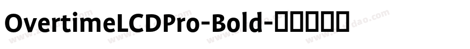OvertimeLCDPro-Bold字体转换