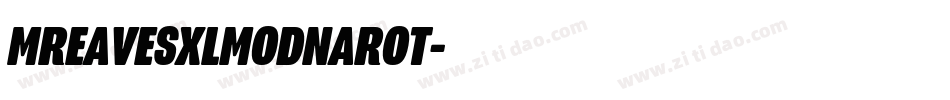 MREAVESXLMODNAROT字体转换 MREAVESXLMODNAROT字体转换