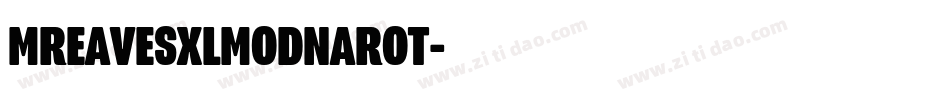 MREAVESXLMODNAROT字体转换 MREAVESXLMODNAROT字体转换
