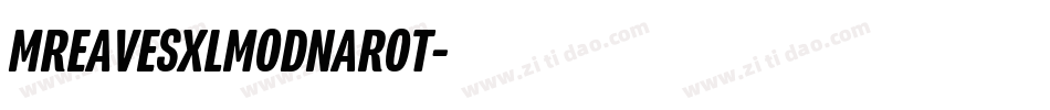 MREAVESXLMODNAROT字体转换 MREAVESXLMODNAROT字体转换