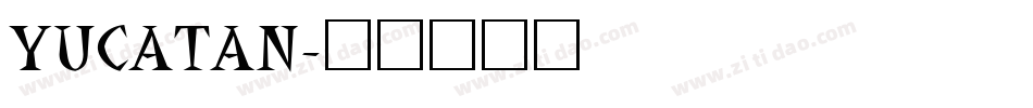 YUCATAN字体转换