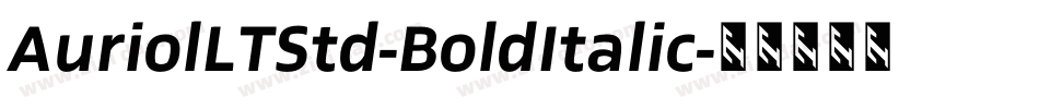 AuriolLTStd-BoldItalic字体转换