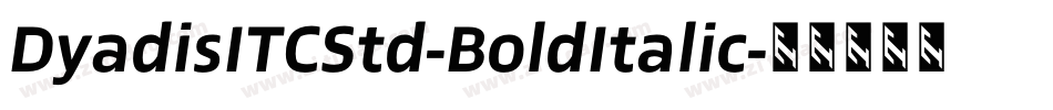 DyadisITCStd-BoldItalic字体转换