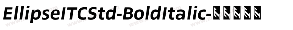 EllipseITCStd-BoldItalic字体转换