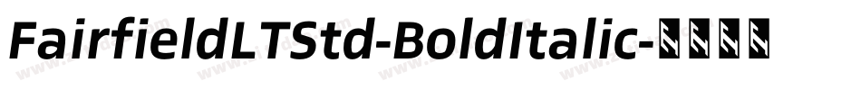 FairfieldLTStd-BoldItalic字体转换
