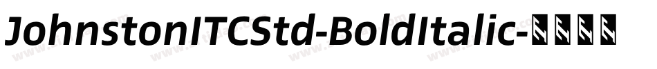 JohnstonITCStd-BoldItalic字体转换
