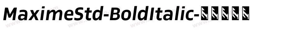 MaximeStd-BoldItalic字体转换