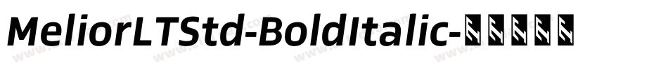 MeliorLTStd-BoldItalic字体转换
