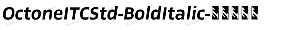 OctoneITCStd-BoldItalic字体转换