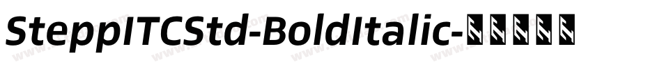 SteppITCStd-BoldItalic字体转换