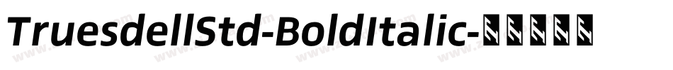 TruesdellStd-BoldItalic字体转换