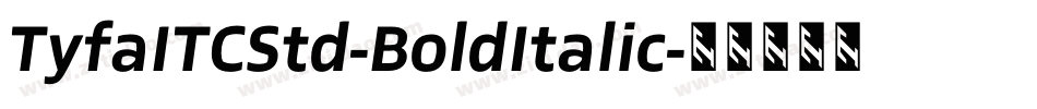 TyfaITCStd-BoldItalic字体转换