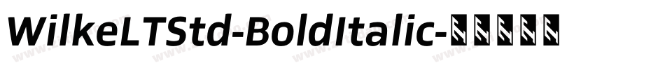 WilkeLTStd-BoldItalic字体转换