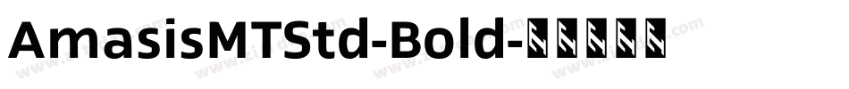 AmasisMTStd-Bold字体转换