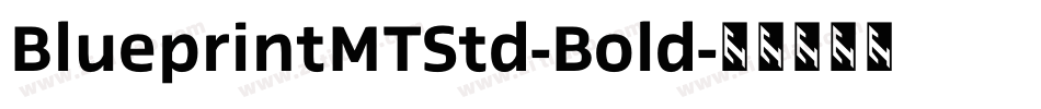 BlueprintMTStd-Bold字体转换