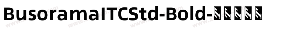 BusoramaITCStd-Bold字体转换