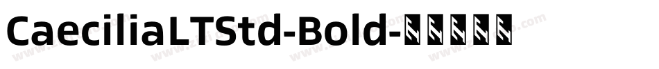 CaeciliaLTStd-Bold字体转换