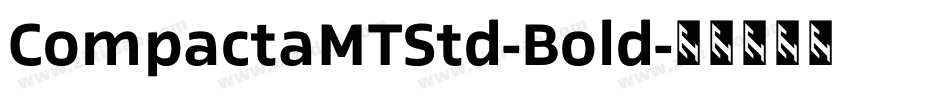CompactaMTStd-Bold字体转换
