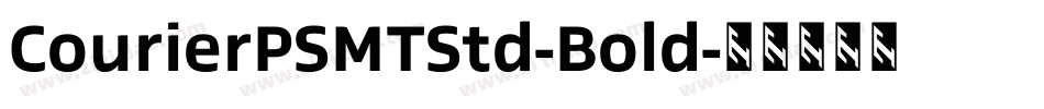 CourierPSMTStd-Bold字体转换