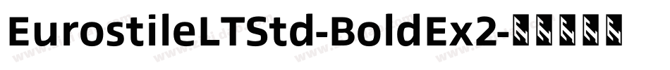 EurostileLTStd-BoldEx2字体转换