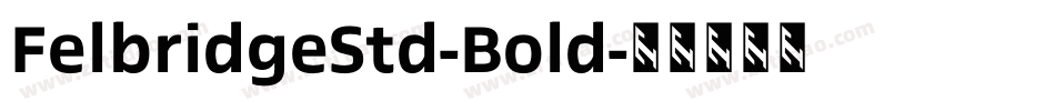 FelbridgeStd-Bold字体转换