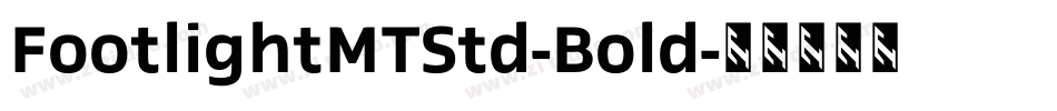 FootlightMTStd-Bold字体转换