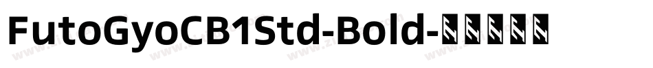 FutoGyoCB1Std-Bold字体转换