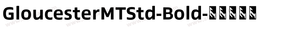 GloucesterMTStd-Bold字体转换