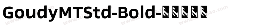 GoudyMTStd-Bold字体转换