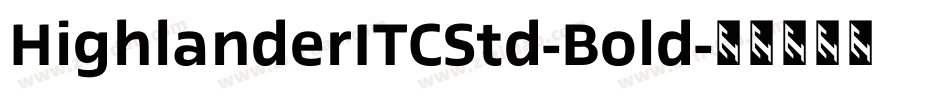 HighlanderITCStd-Bold字体转换
