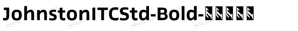 JohnstonITCStd-Bold字体转换