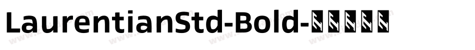LaurentianStd-Bold字体转换