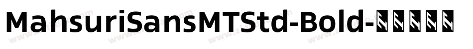 MahsuriSansMTStd-Bold字体转换